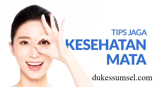 7 Tips Jaga Kesehatan Mata